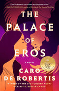 Palace of Eros by Caro De Robertis: Paperback; 320 pages / English