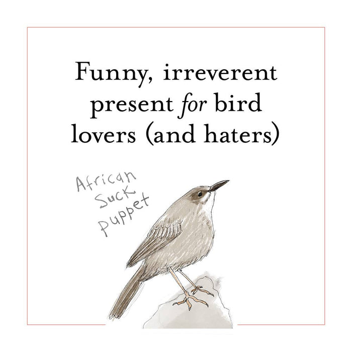 The Field Guide to Dumb Birds of the Whole Stupid World